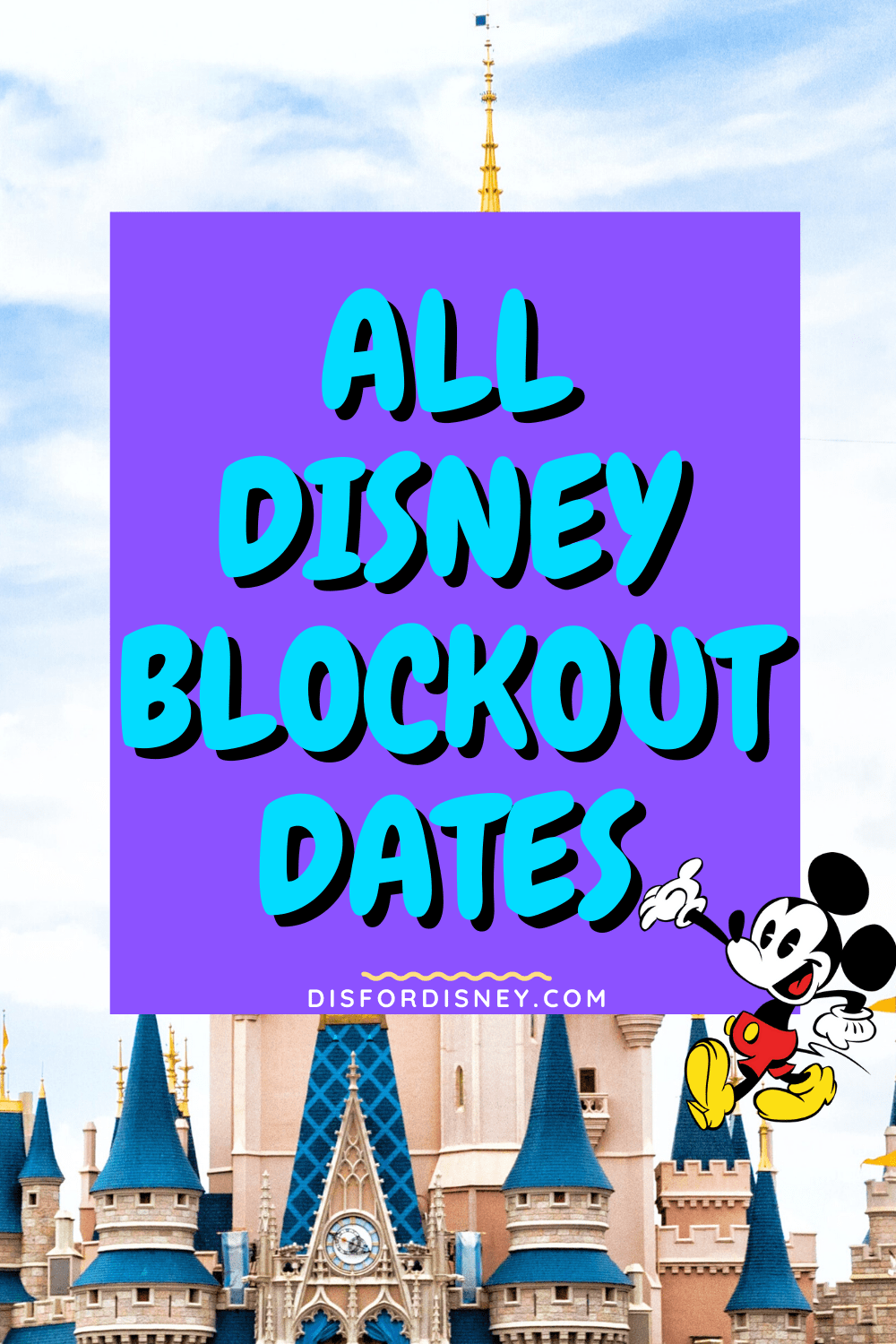 All Disney Blockout Dates, Blackout Calendars, and Schedules