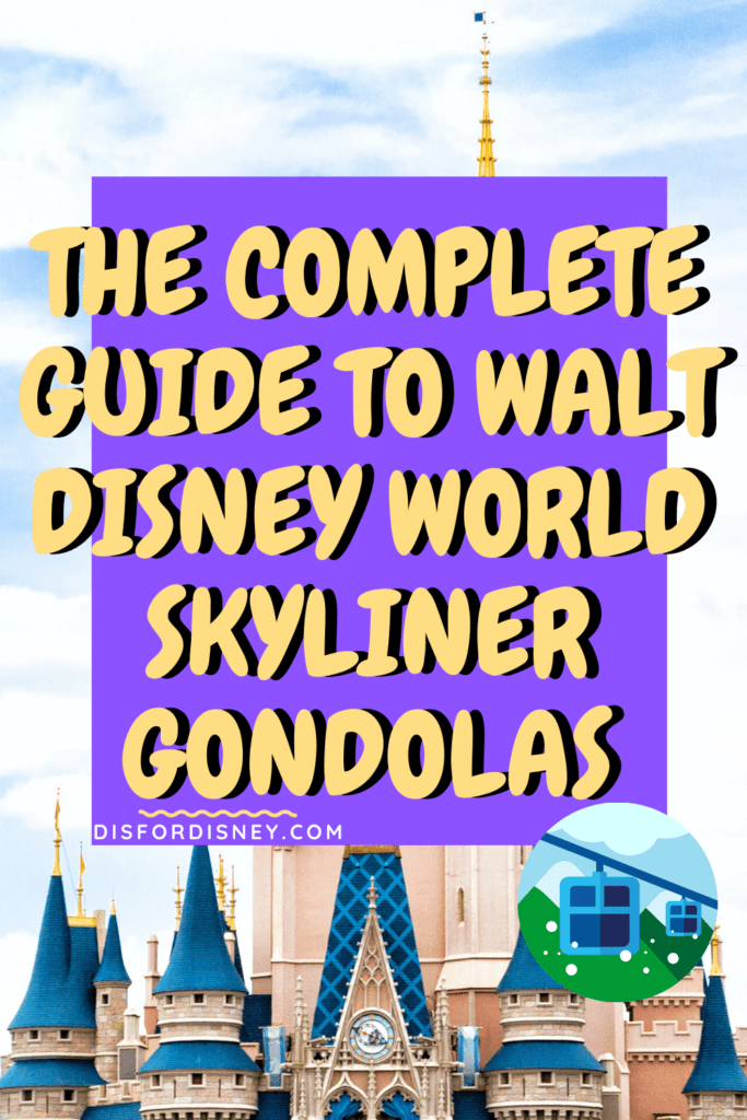 The Complete Guide to Disney Skyliner