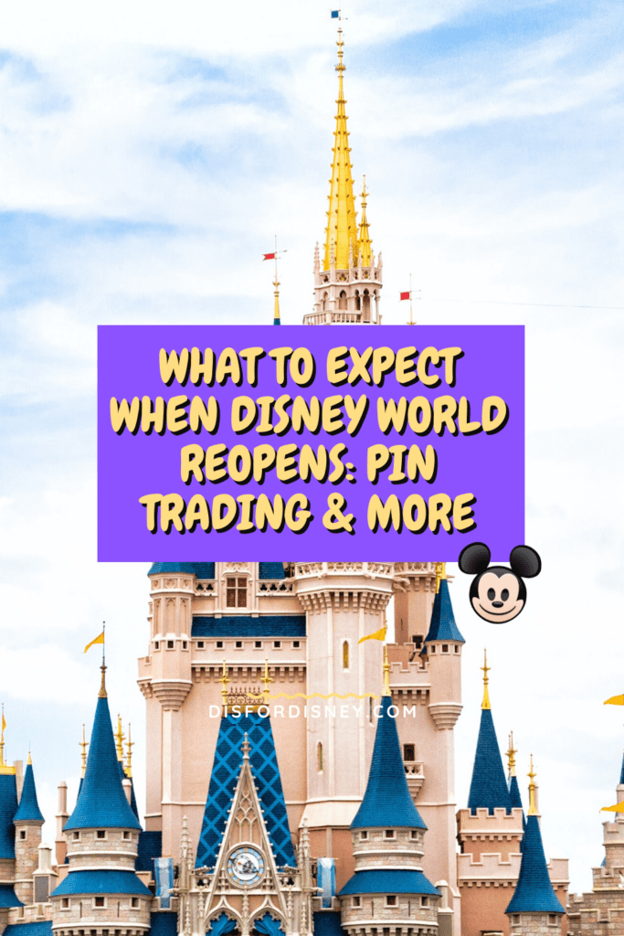 Pinterest Pin for What to Expect When Disney World Reopens: Pin Trading & More