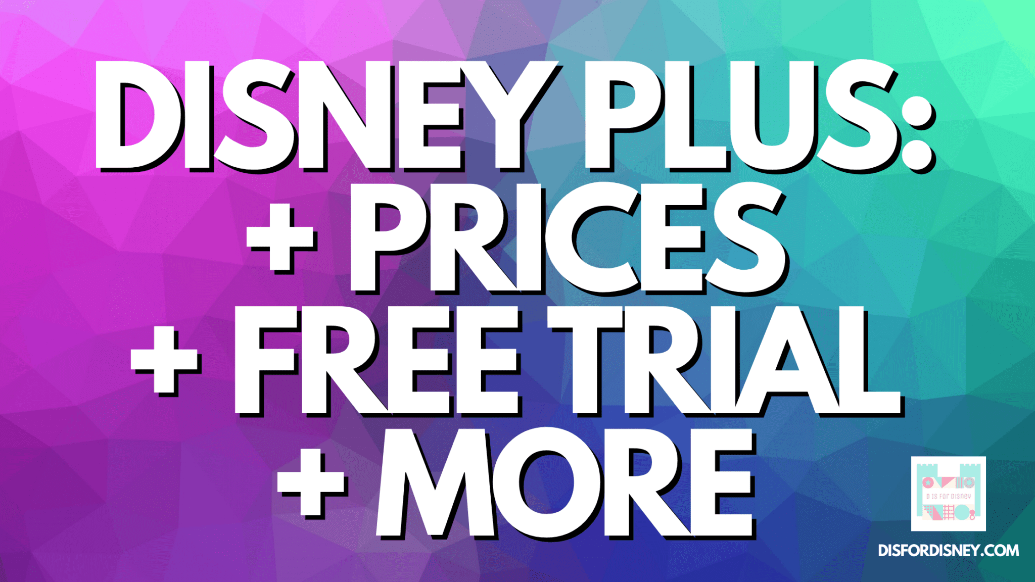 Disney Plus How Much It Costs & What Happened to the Free Trial