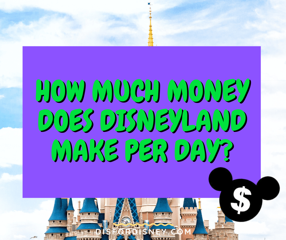 How Much Money Does Disneyland Make Per Day?