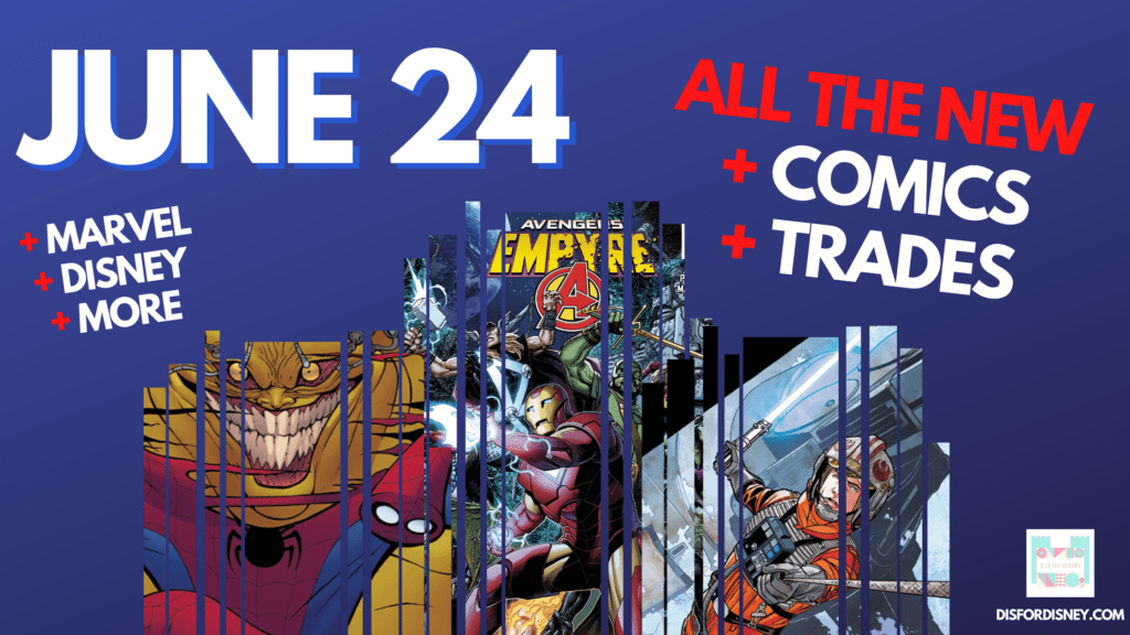 All the New Marvel and Disney Comics Coming Out June 24