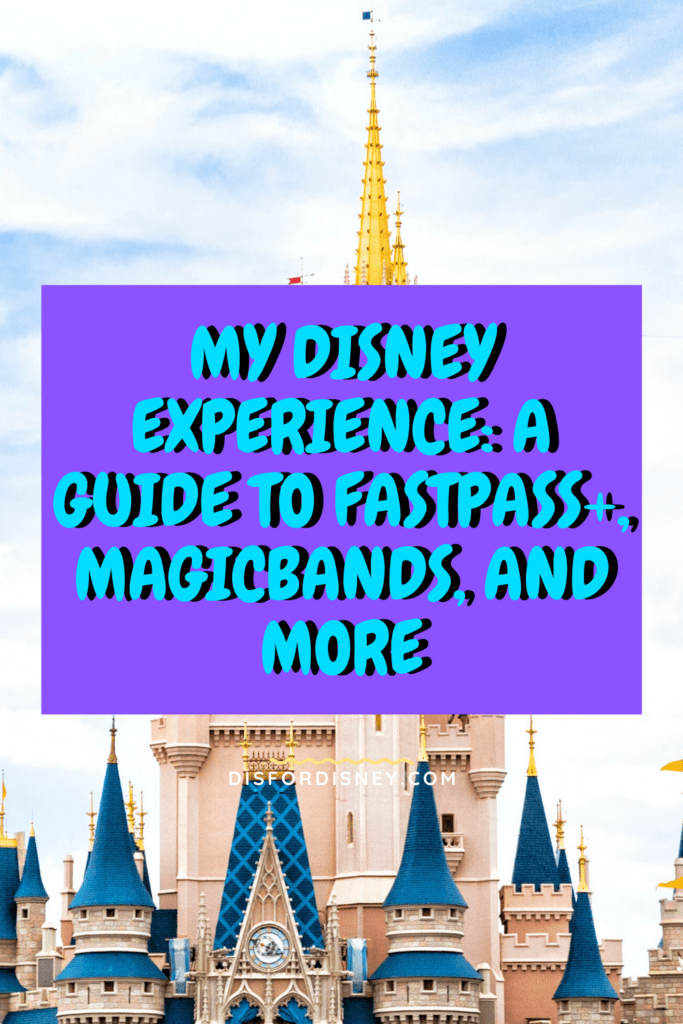 My Disney Experience: A Guide to FastPass+, MagicBands, and More Pinterest Pin