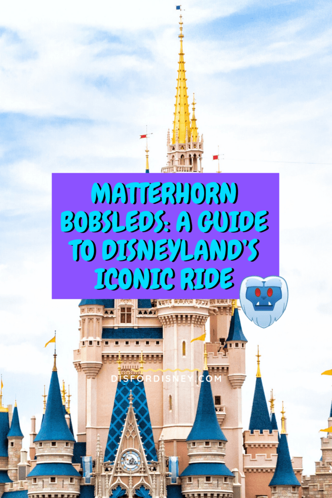 Matterhorn Bobsleds: A Guide to Disneyland’s Iconic Ride Pinterest Pin