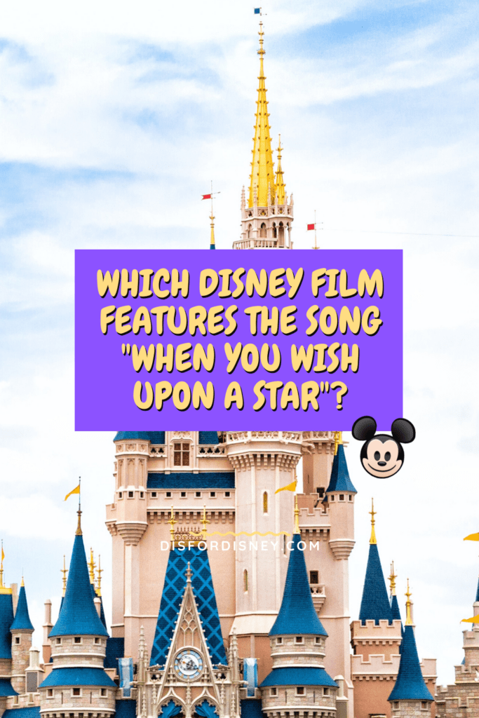 Pinterest Pin for Which Disney Film Features the Song "When You Wish Upon a Star"?