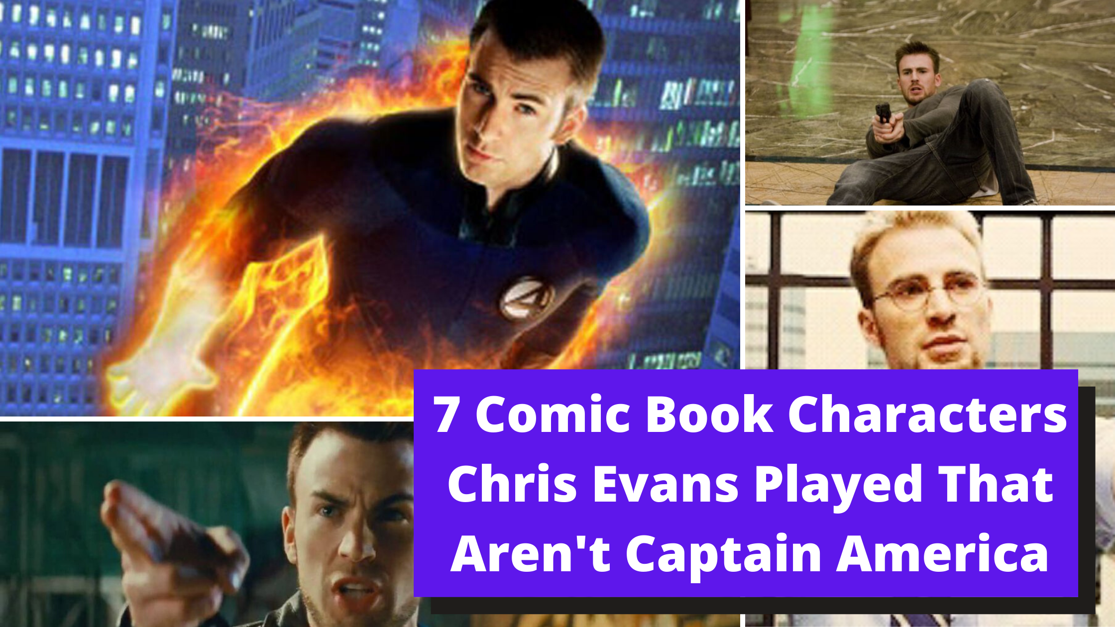 7 Comic Book Characters Chris Evans Played That Aren't Captain America