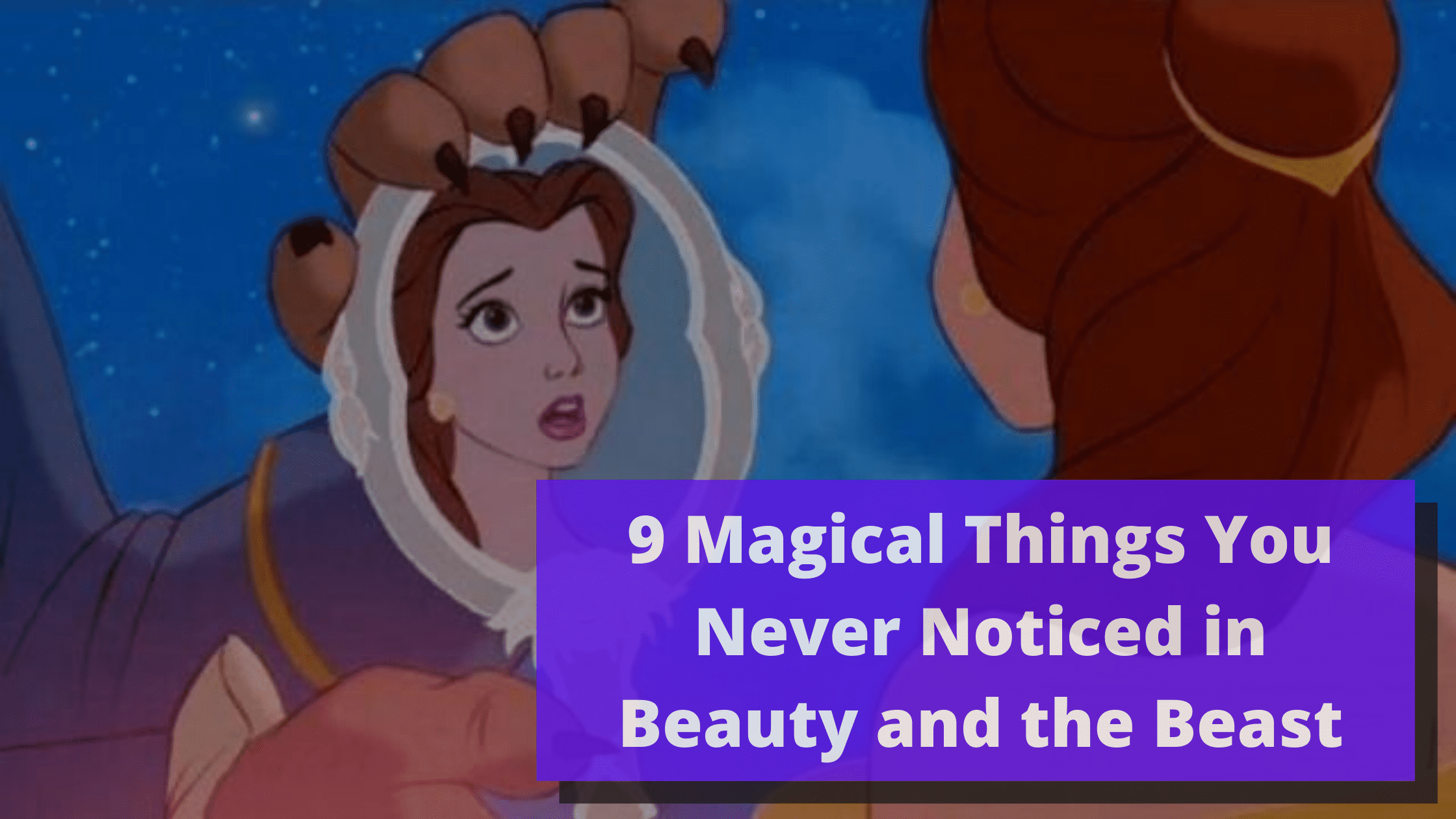 9 Magical Things You Never Noticed in Beauty and the Beast [Source: Disney]