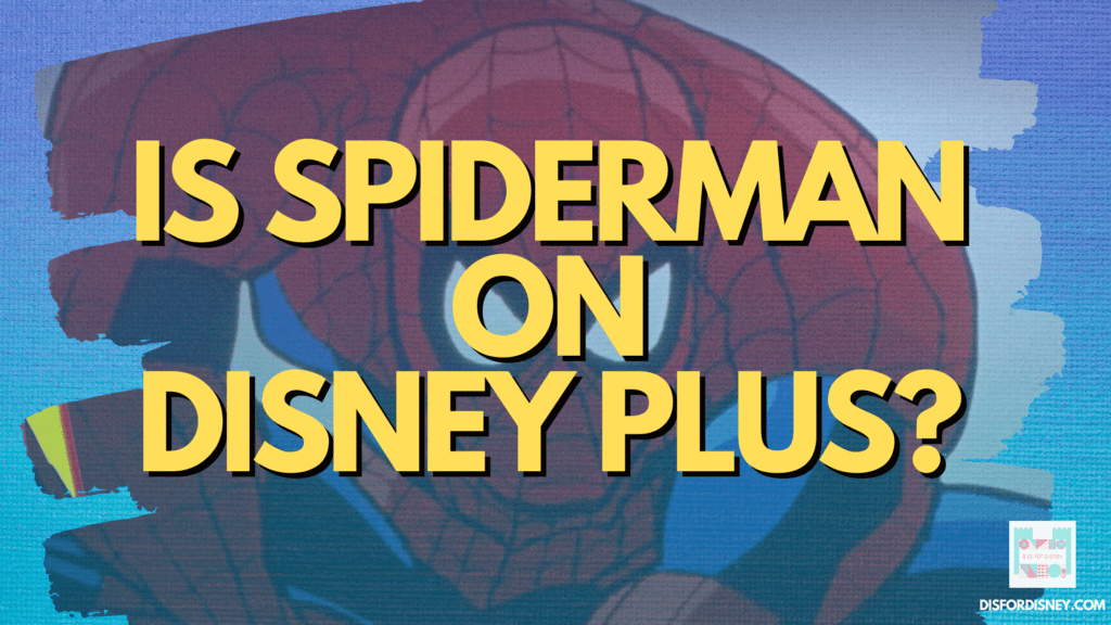 Is Spiderman on Disney Plus?