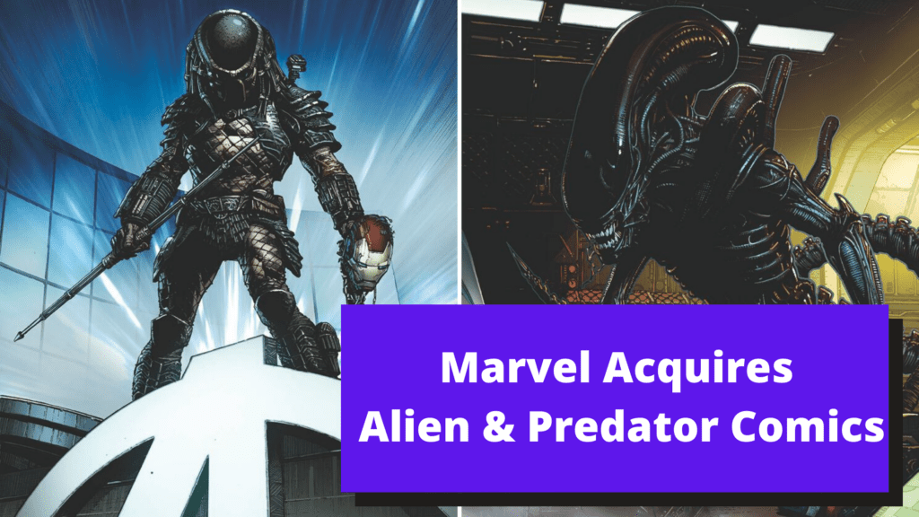 Marvel Comics Acquires Alien & Predator & Alien v. Predator for Avengers Series