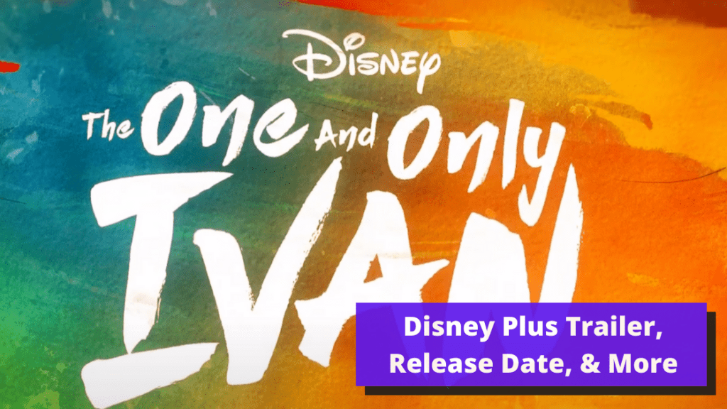 'The One and Only Ivan' Disney Plus | Release Date, Trailer, Cast