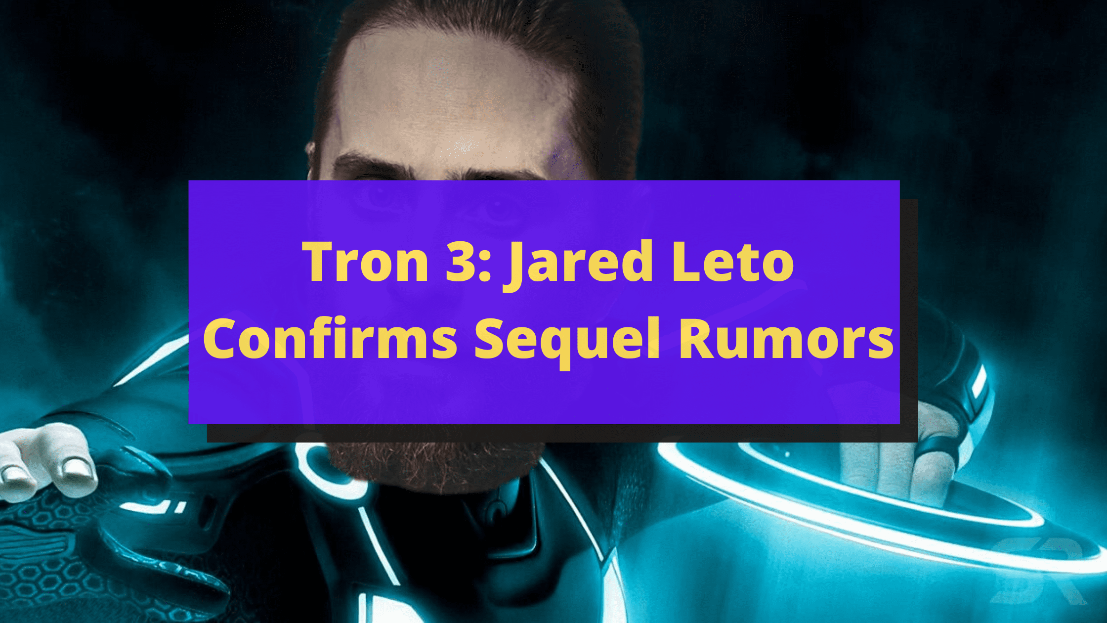 Tron 3 Jared Leto Rumors Confirmed