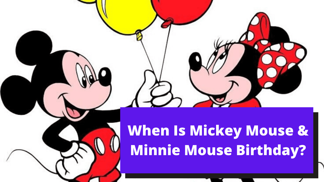 How Old Are Mickey And Minnie Mouse Birthdays Age More How Old Are Mickey And Minnie Mouse Birthdays Age More