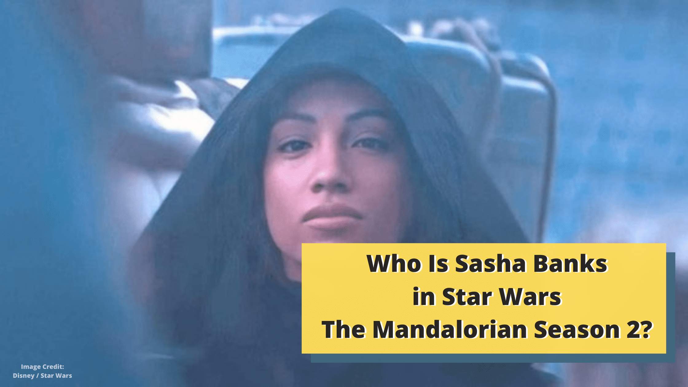 Who Is Sasha Banks in Star Wars The Mandalorian Season 2?