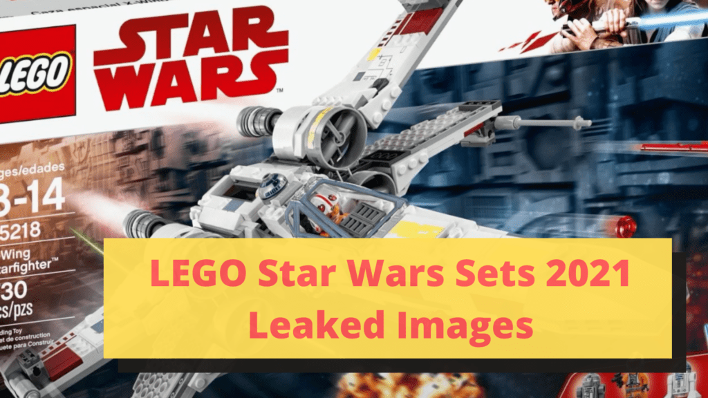 LEGO Star Wars Sets 2021 Leaked Images