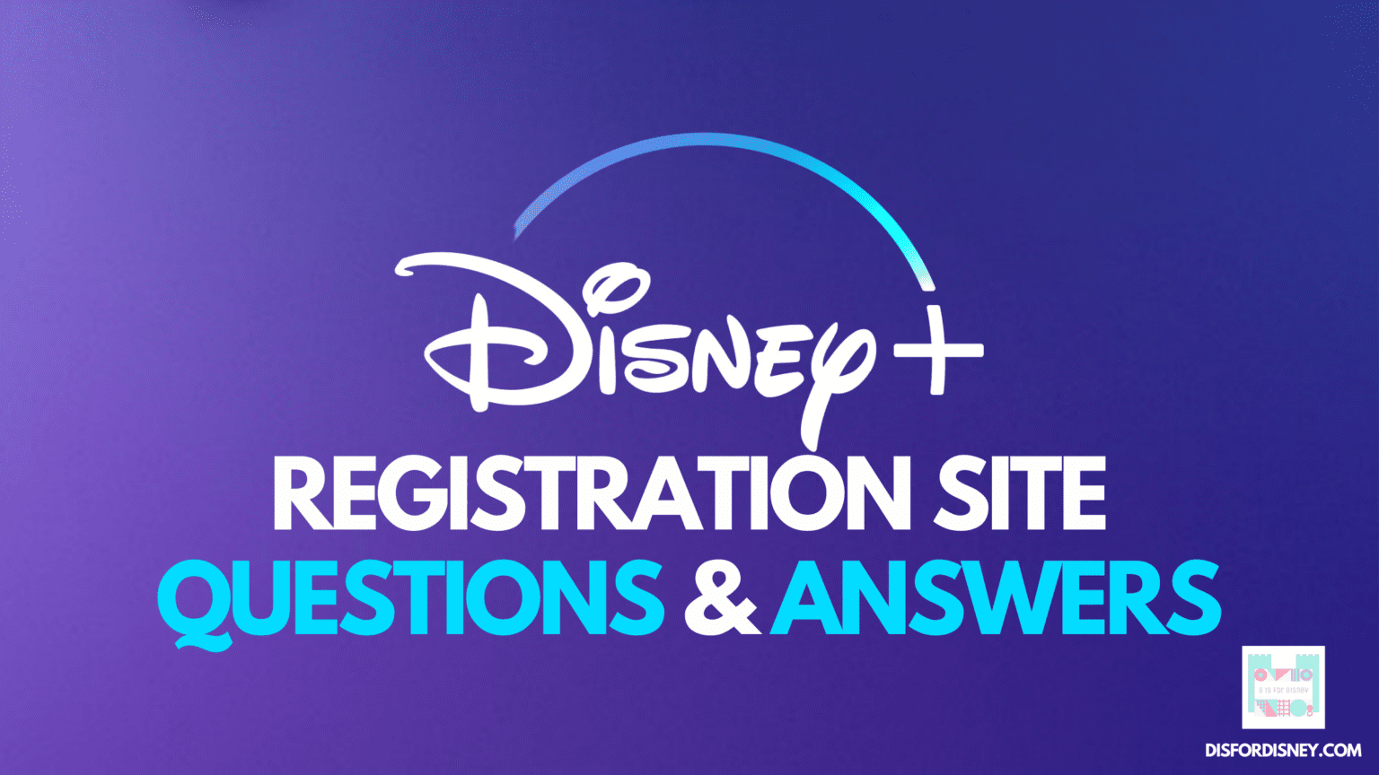Disney Plus Registration Site Questions and Answers