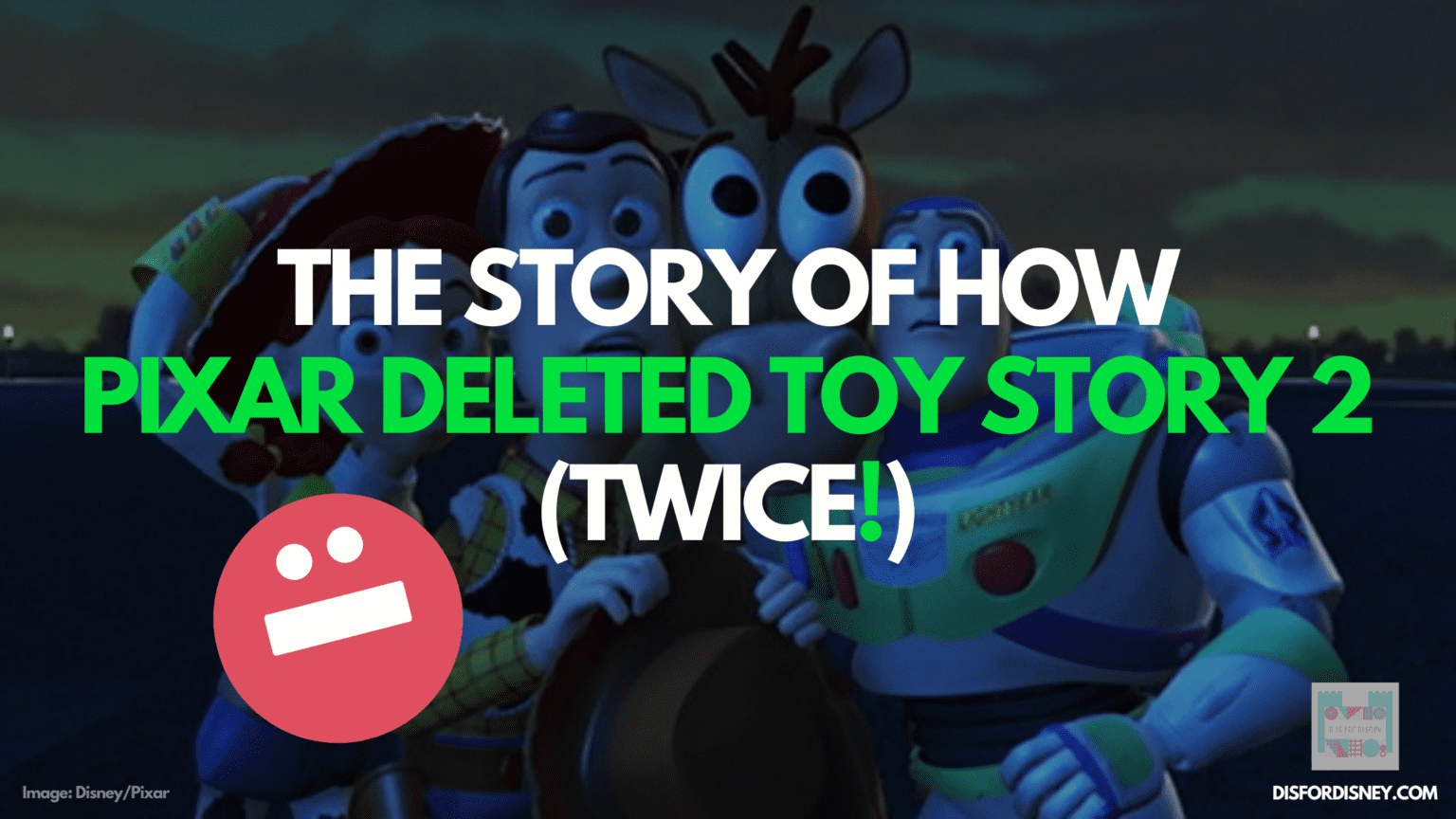 The Story of How Pixar Deleted Toy Story 2 (Twice!)