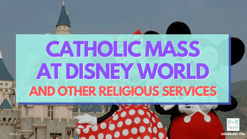 Catholic Mass at Disney World, Plus All Other Religious Services