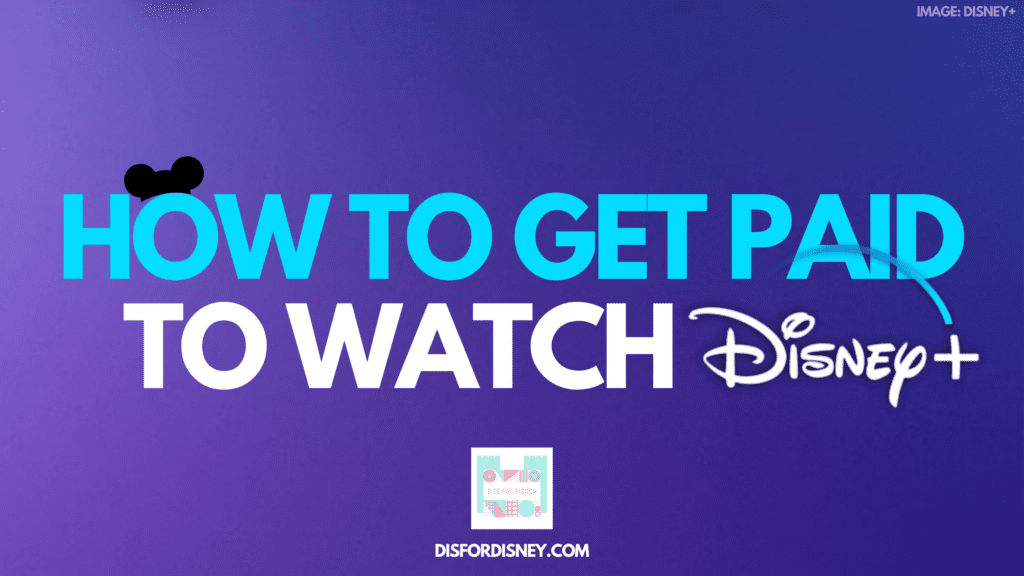 How to Get Paid to Watch Disney Plus