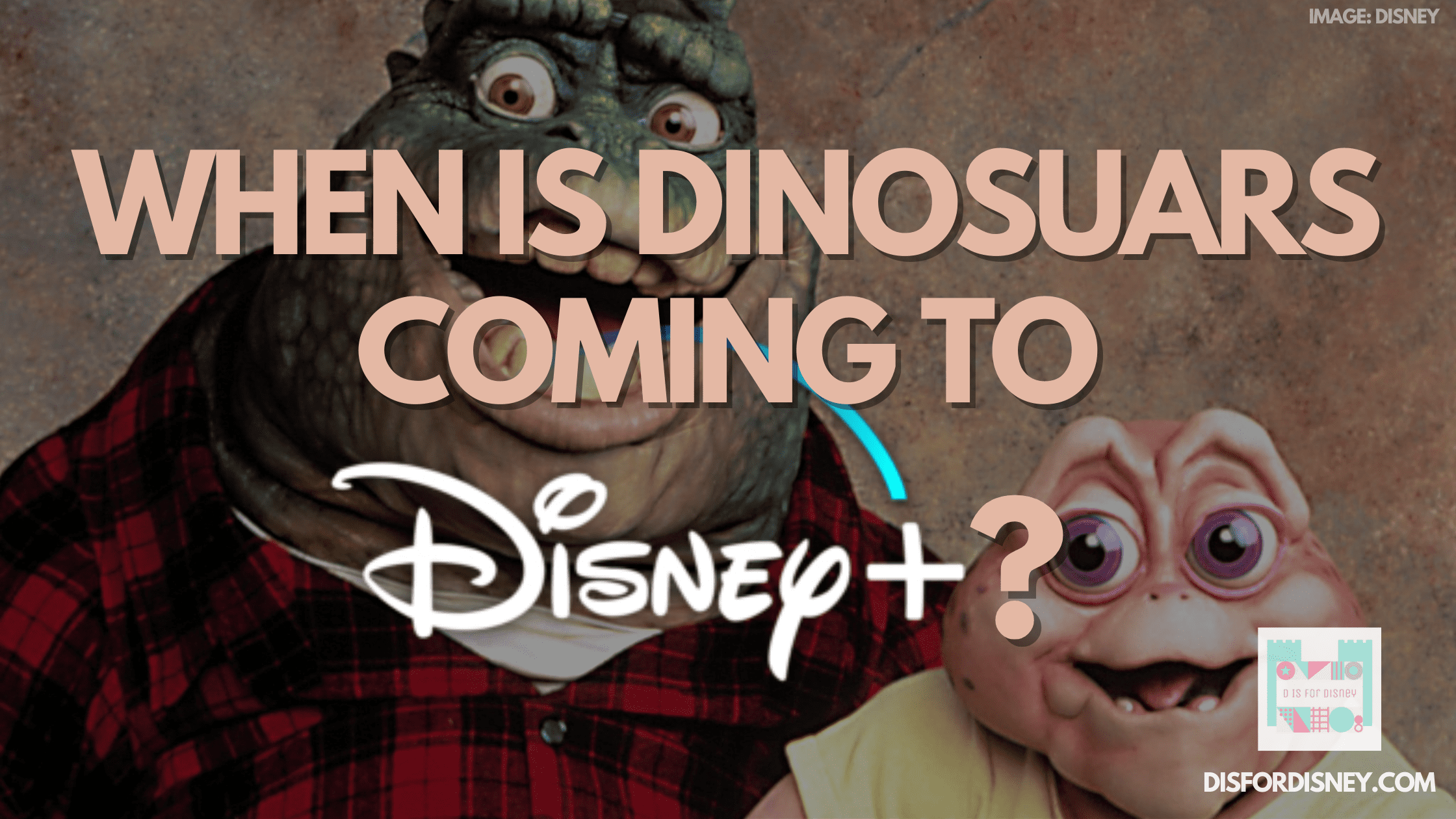 When Does Dinosaurs Come to Disney Plus? Here's the Answer!