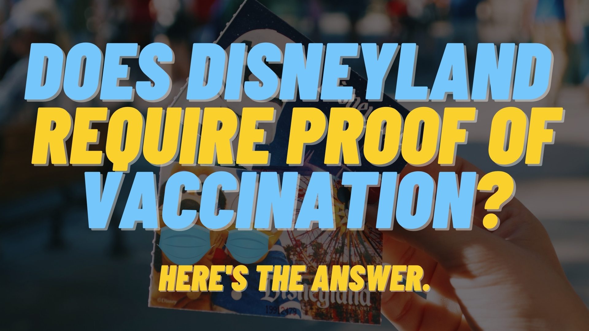 Does Disneyland Require Proof of Vaccination?