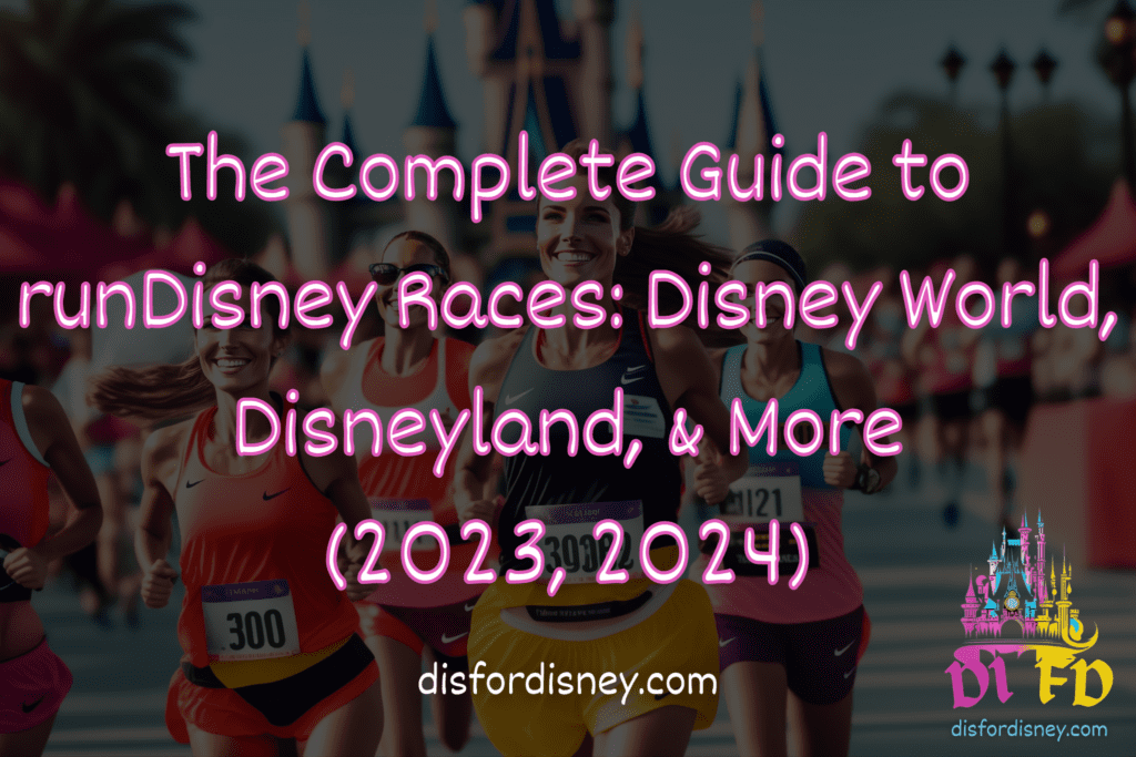 Complete Guide to runDisney Races Disney World, Disneyland, & More (2023, 2024)