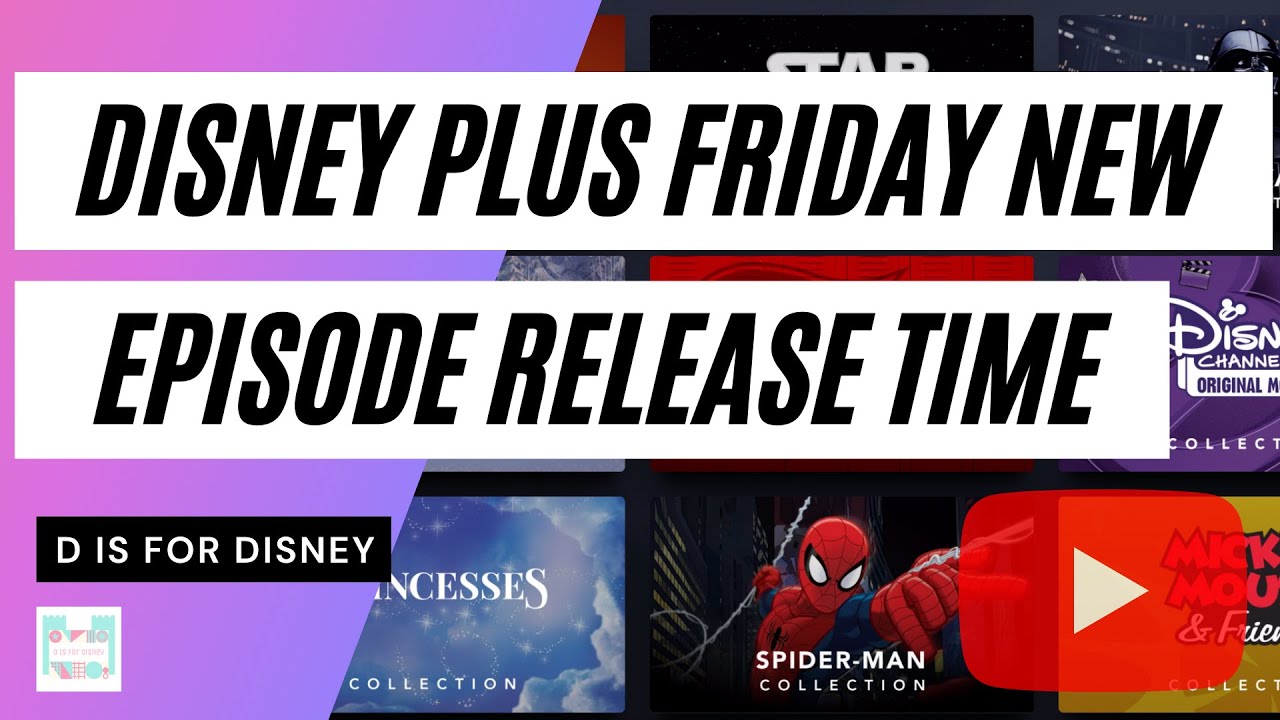 What Time Do New Episodes Release on Disney Plus on Fridays?